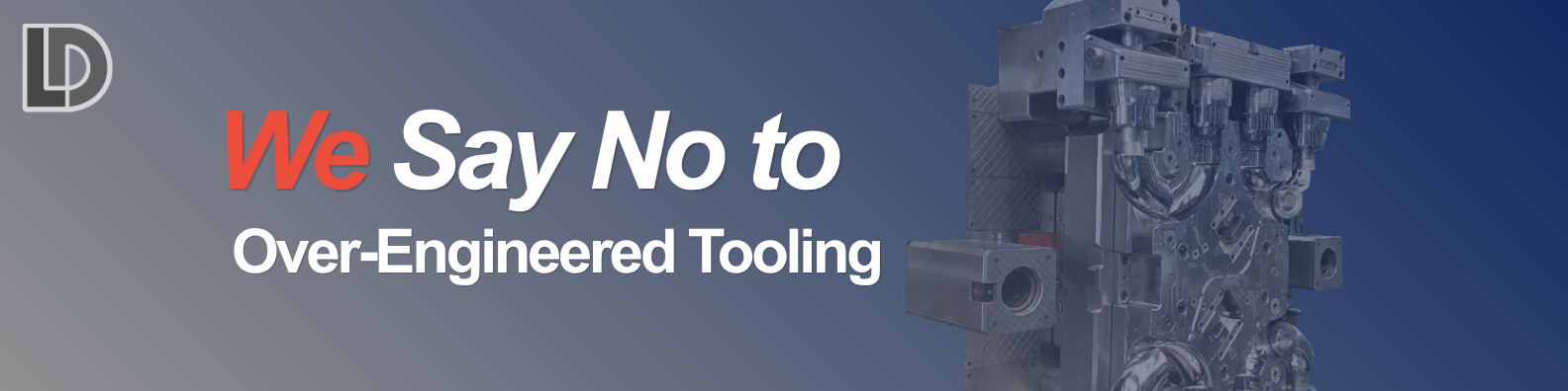 Over Engineering Banner injection mould tooling