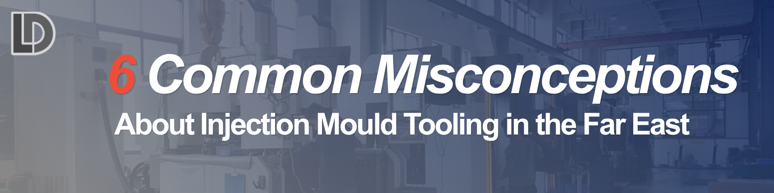 Far East tooling manufacture