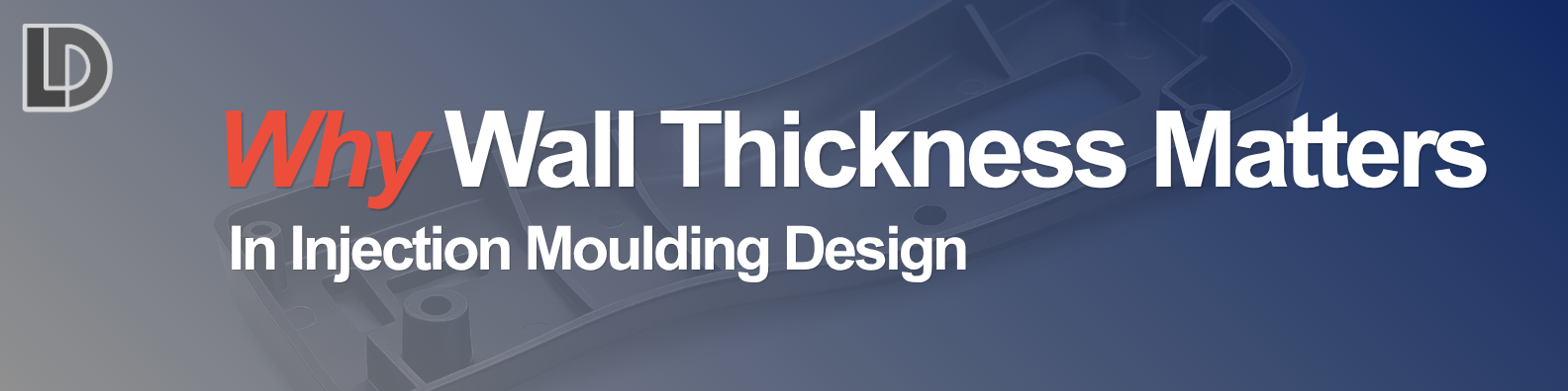 Wall thickness in injection moulding design